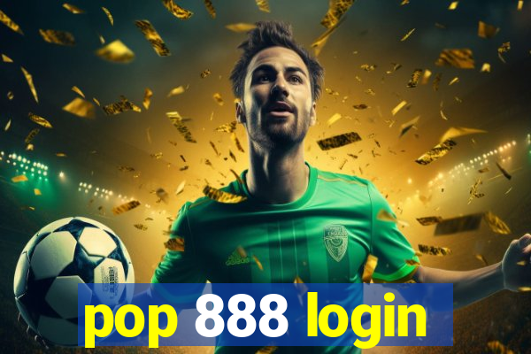 pop 888 login